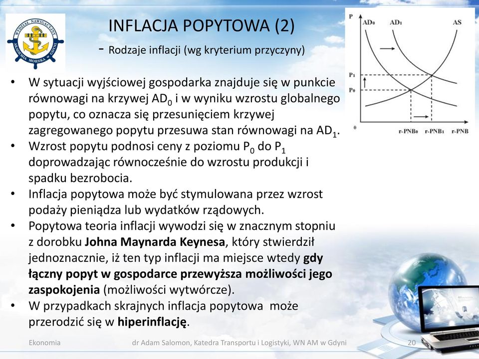 Inflacja popytowa może być stymulowana przez wzrost podaży pieniądza lub wydatków rządowych.