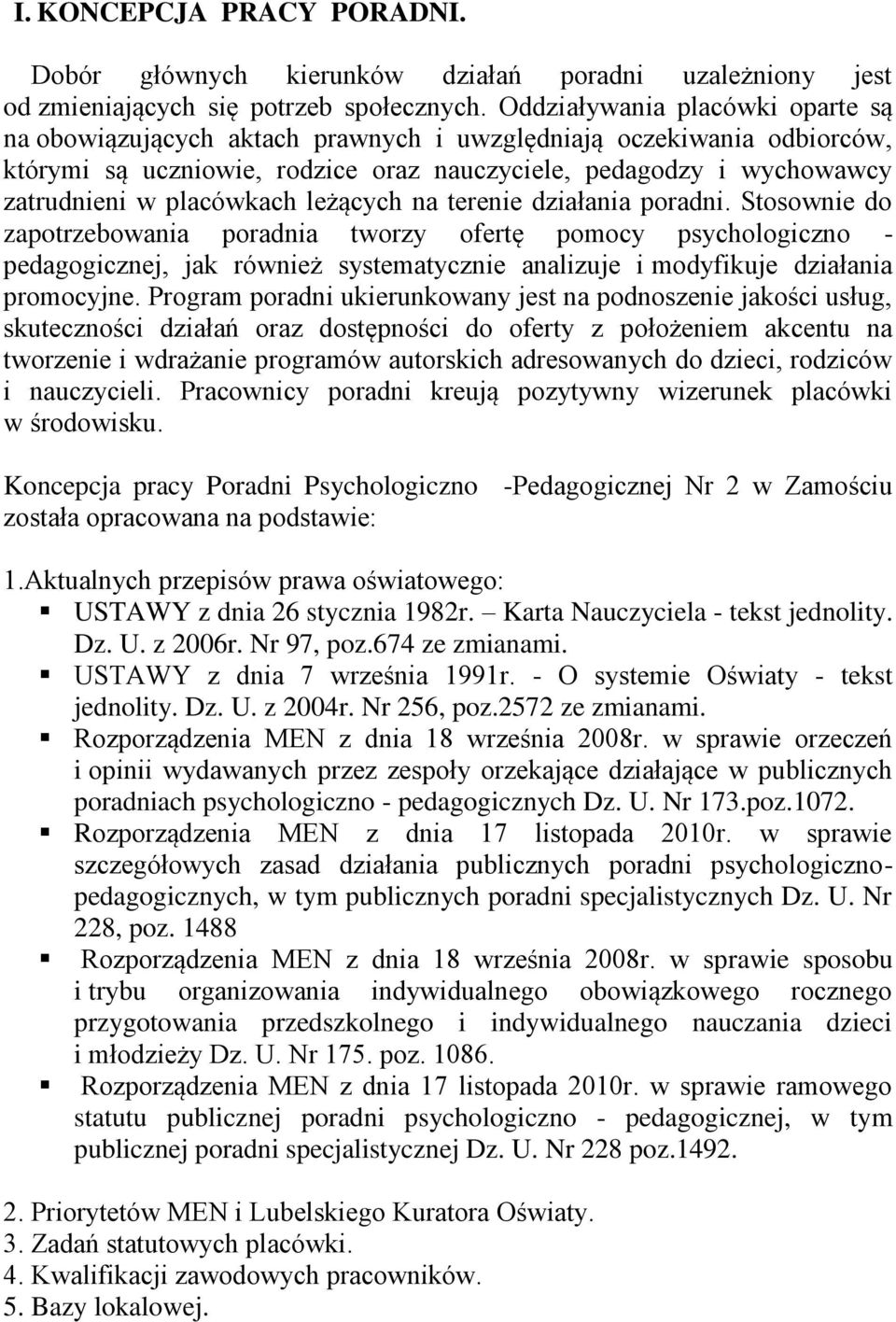 placówkach leżących na terenie działania poradni.