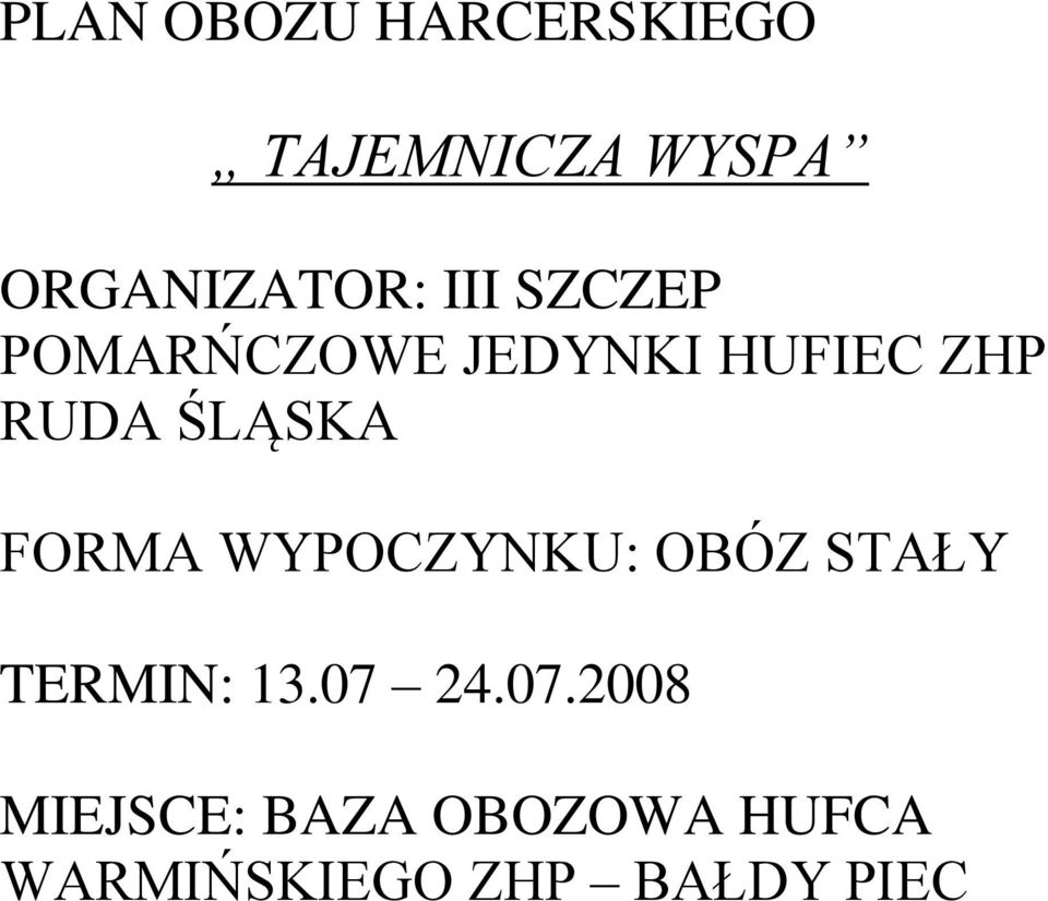 FORMA WYPOCZYNKU: OBÓZ STAŁY TERMIN: 13.07 