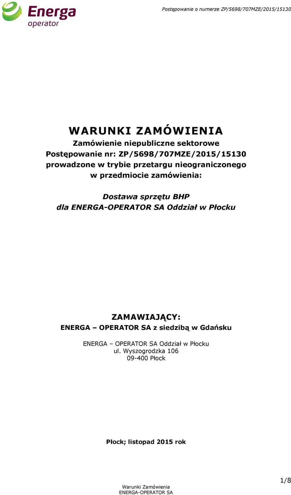 zamówienia: Dostawa sprzętu BHP dla Oddział w Płocku ZAMAWIAJĄCY: ENERGA OPERATOR SA z