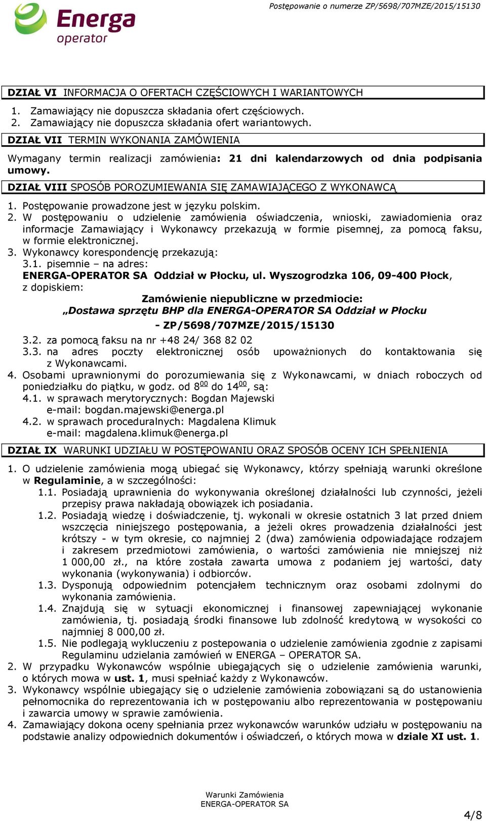 Postępowanie prowadzone jest w języku polskim. 2.