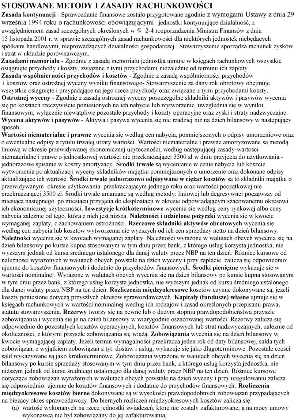 w sprawie szczególnych zasad rachunkowości dla niektórych jednostek niebędących spółkami handlowymi, nieprowadzących działalności gospodarczej.