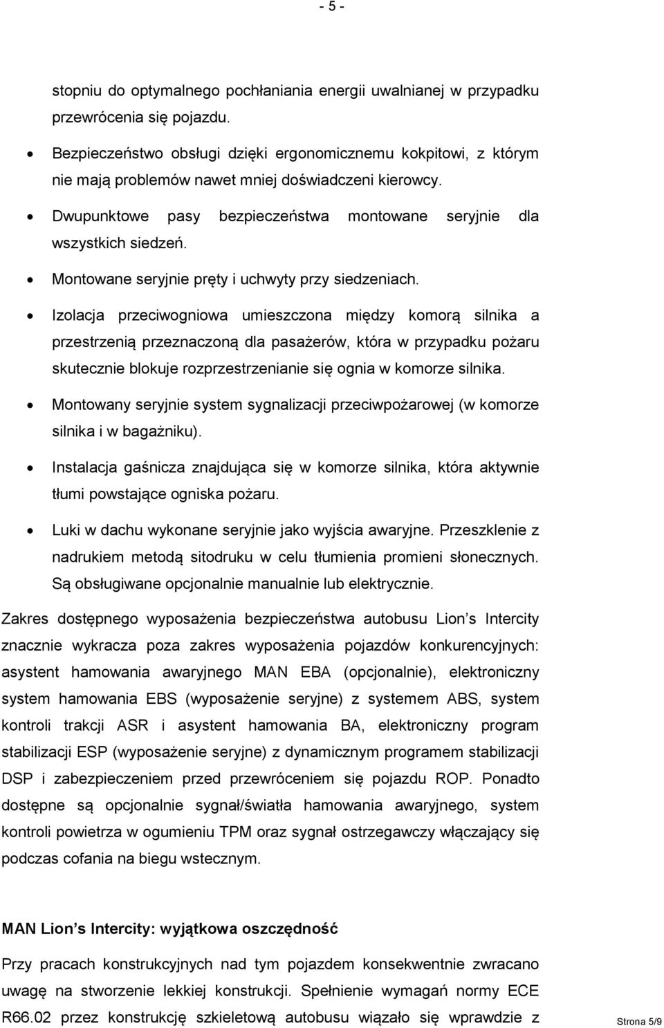 Montowane seryjnie pręty i uchwyty przy siedzeniach.