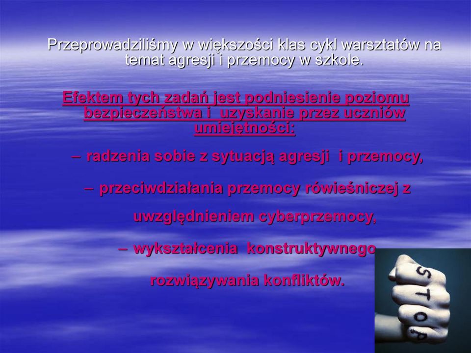 umiejętności: radzenia sobie z sytuacją agresji i przemocy, przeciwdziałania przemocy