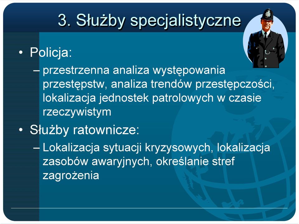 patrolowych w czasie rzeczywistym Służby ratownicze: Lokalizacja