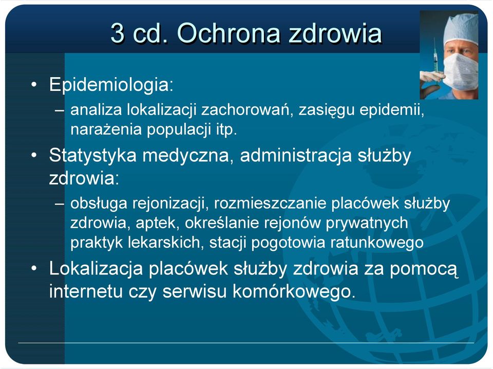 Statystyka medyczna, administracja służby zdrowia: obsługa rejonizacji, rozmieszczanie placówek