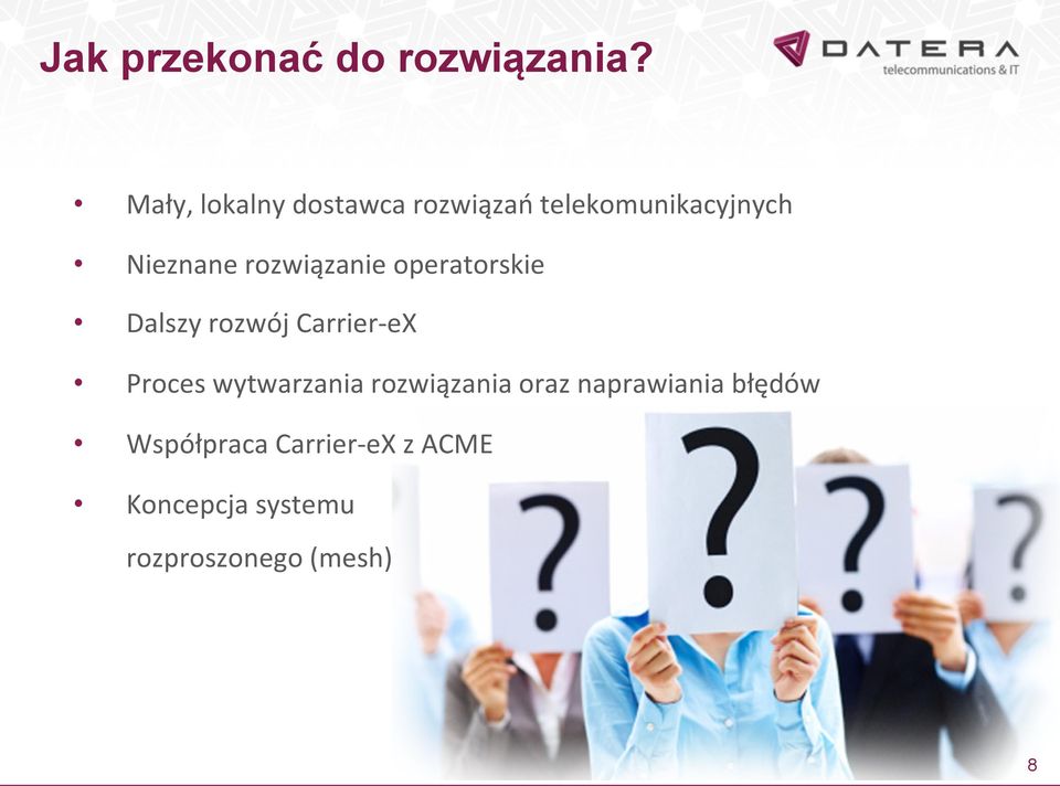 rozwiązanie operatorskie Dalszy rozwój Carrier- ex Proces