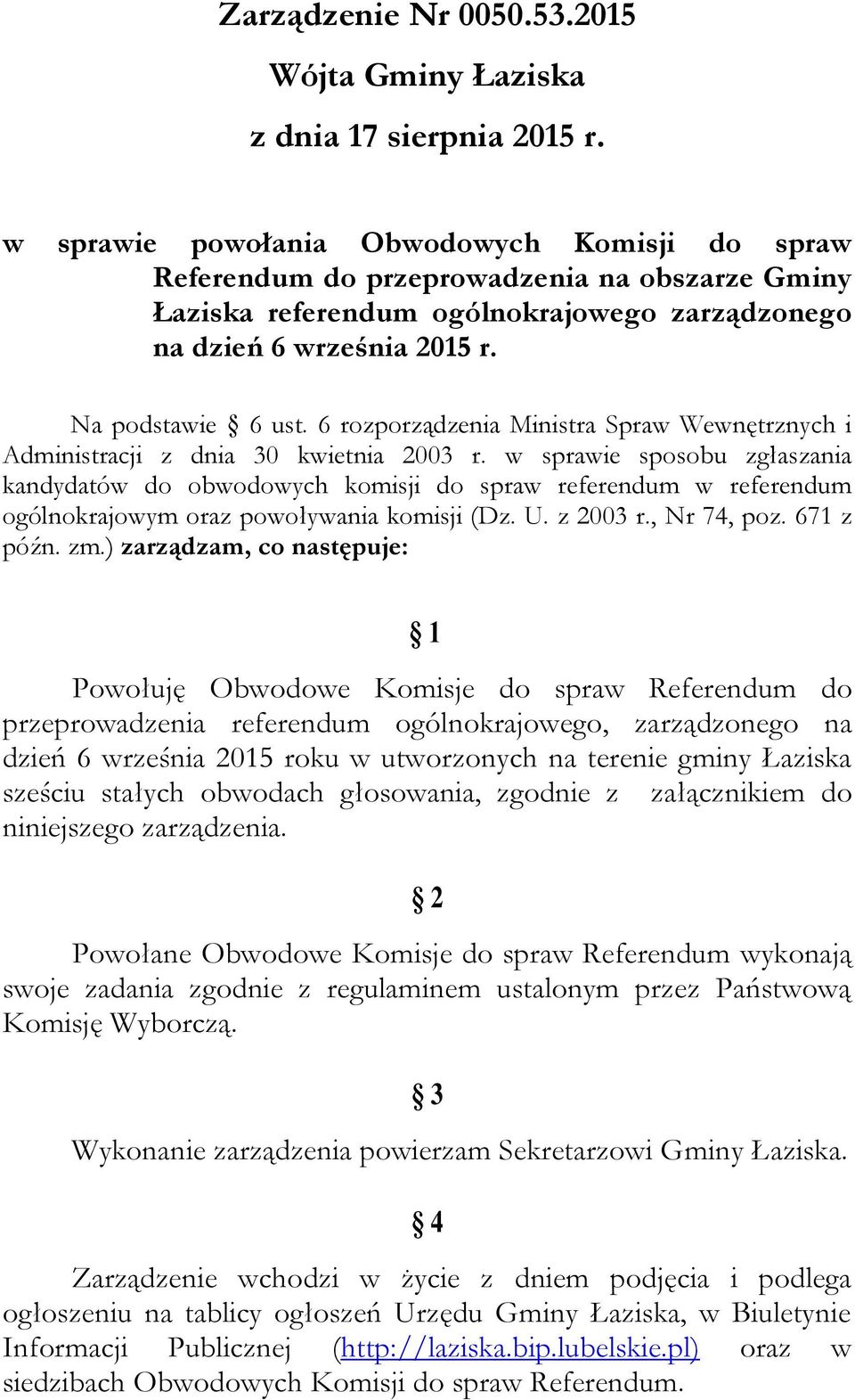 6 rozporządzenia Ministra Spraw Wewnętrznych i Administracji z dnia 30 kwietnia 2003 r.