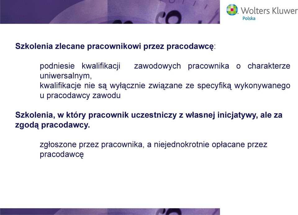 wykonywanego u pracodawcy zawodu Szkolenia, w który pracownik uczestniczy z własnej