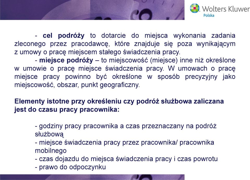 W umowach o pracę miejsce pracy powinno być określone w sposób precyzyjny jako miejscowość, obszar, punkt geograficzny.