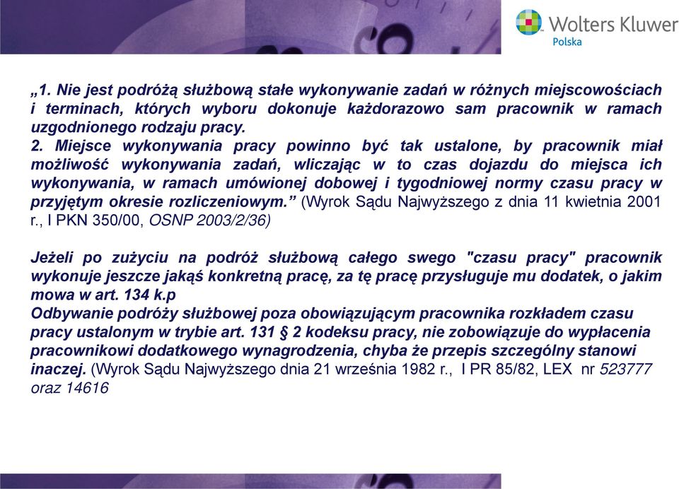 normy czasu pracy w przyjętym okresie rozliczeniowym. (Wyrok Sądu Najwyższego z dnia 11 kwietnia 2001 r.