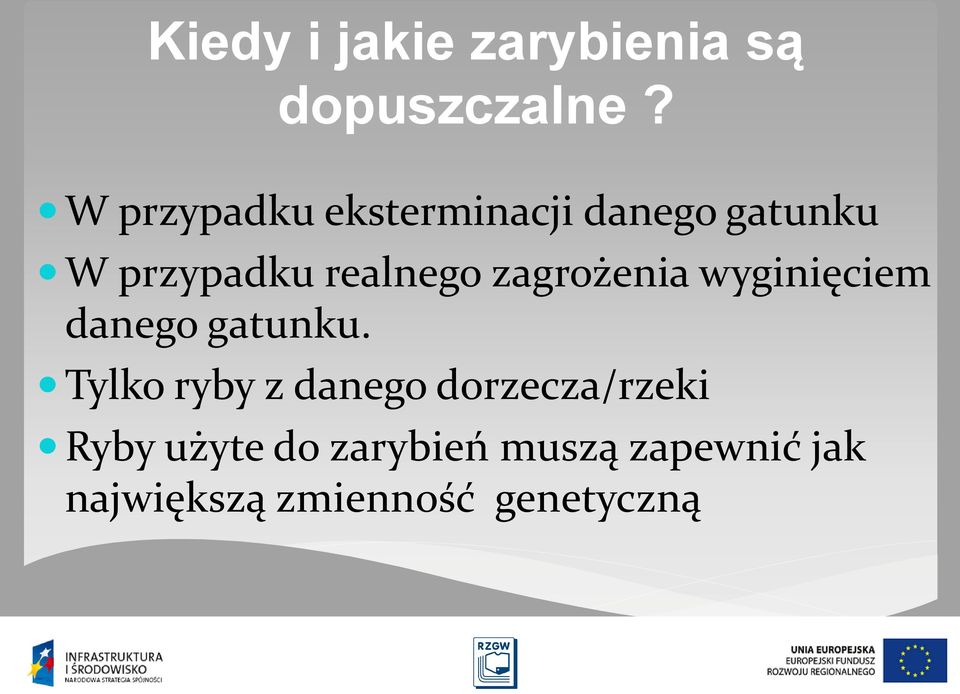 zagrożenia wyginięciem danego gatunku.