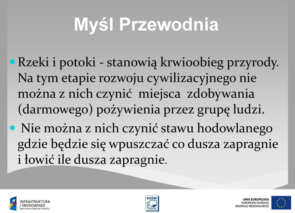 zdobywania (darmowego) pożywienia przez grupę ludzi.