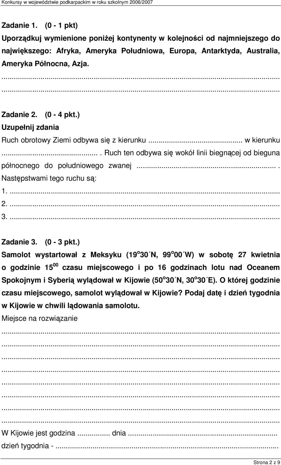 ... Nastpstwami tego ruchu s: 1.... 2.... 3.... Zadanie 3. (0-3 pkt.