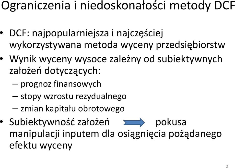 subiektywnych założeń dotyczących: prognoz finansowych stopy wzrostu rezydualnego zmian