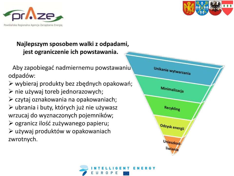 używaj toreb jednorazowych; czytaj oznakowania na opakowaniach; ubrania i buty, których już nie