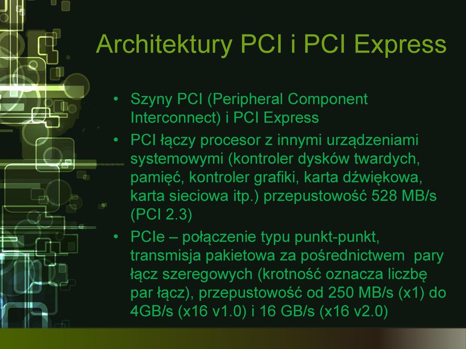 sieciowa itp.) przepustowość 528 MB/s (PCI 2.