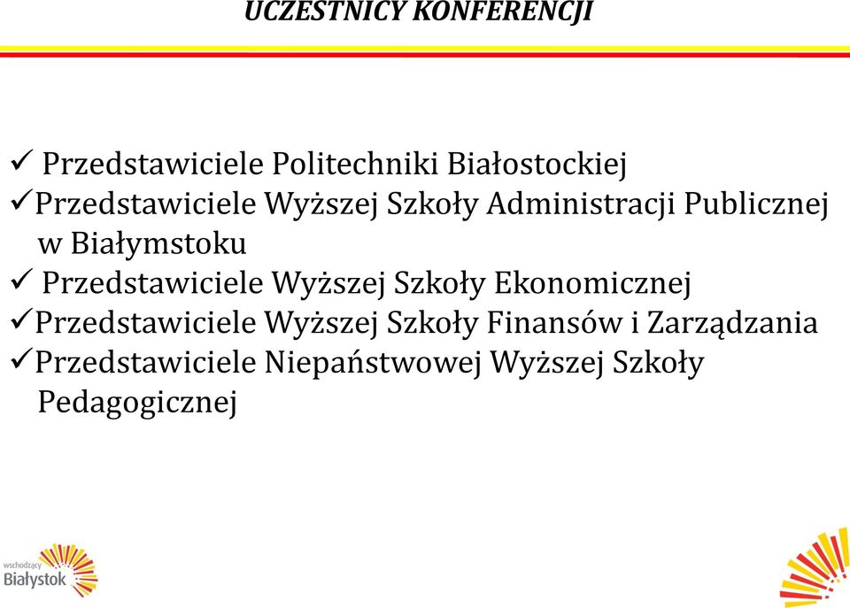 Przedstawiciele Wyższej Szkoły Ekonomicznej Przedstawiciele Wyższej