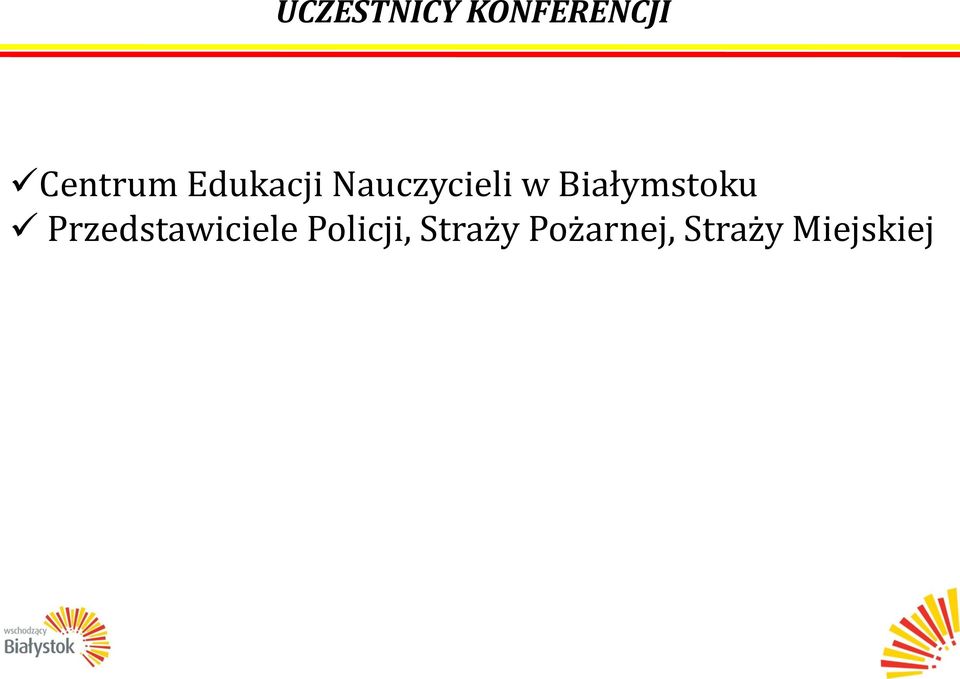 Białymstoku Przedstawiciele