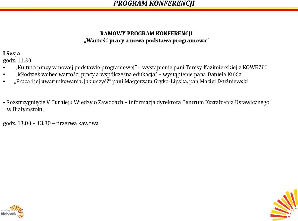 współczesna edukacja wystąpienie pana Daniela Kukla Praca i jej uwarunkowania, jak uczyć?