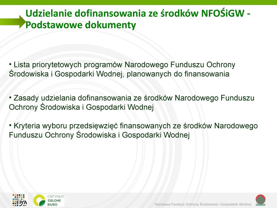 udzielania dofinansowania ze środków Narodowego Funduszu Ochrony Środowiska i Gospodarki Wodnej