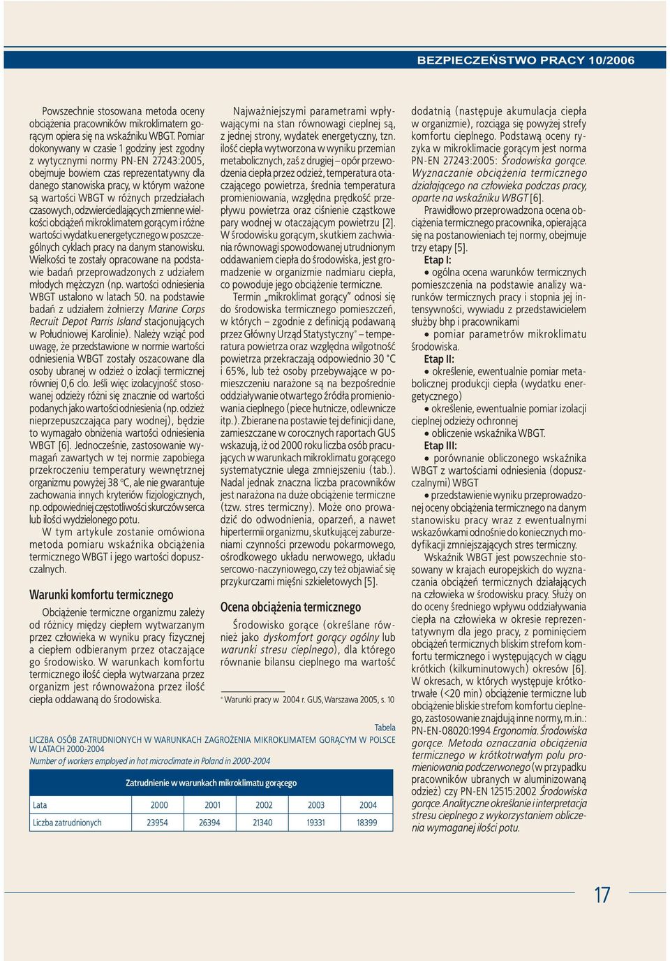 przedzia³ach czasowych, odzwierciedlaj¹cych zmienne wielkości obci¹ eñ mikroklimatem gor¹cym i ró ne wartości wydatku energetycznego w poszczególnych cyklach pracy na danym stanowisku.