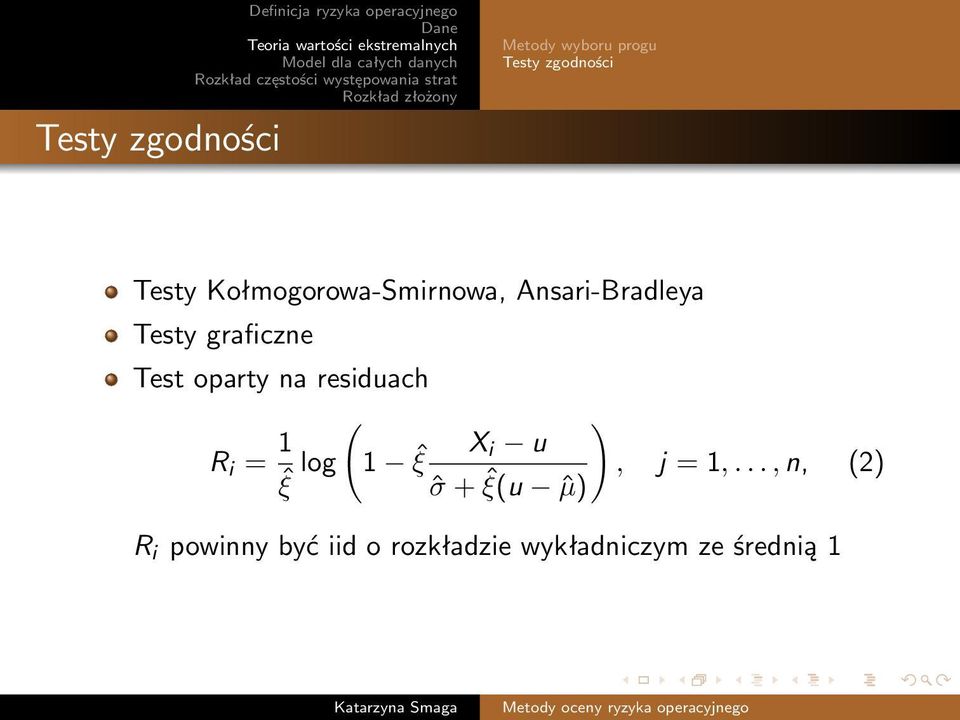 Test oparty na residuach R i = 1ˆξ ( ) X i u log 1 ˆξ ˆσ + ˆξ(u, j = 1,.