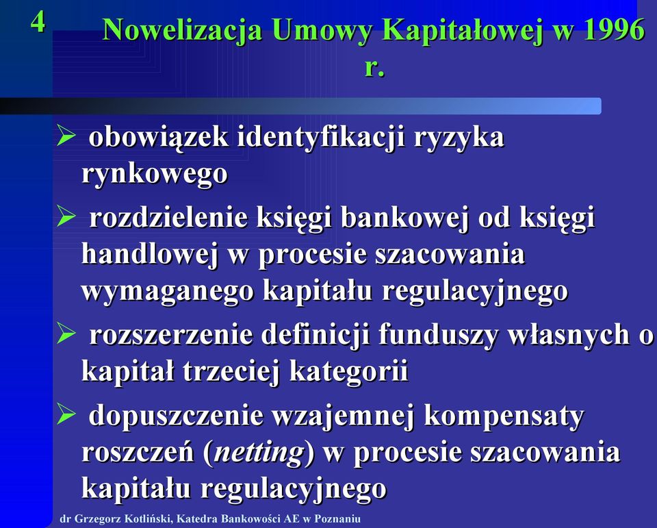 procesie szacowania wymaganego kapitału regulacyjnego rozszerzenie definicji funduszy