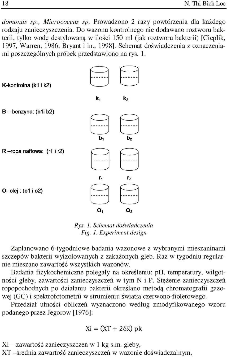 Schemat doświadczenia z oznaczeniami poszczególnych próbek przedstawiono na rys. 1.