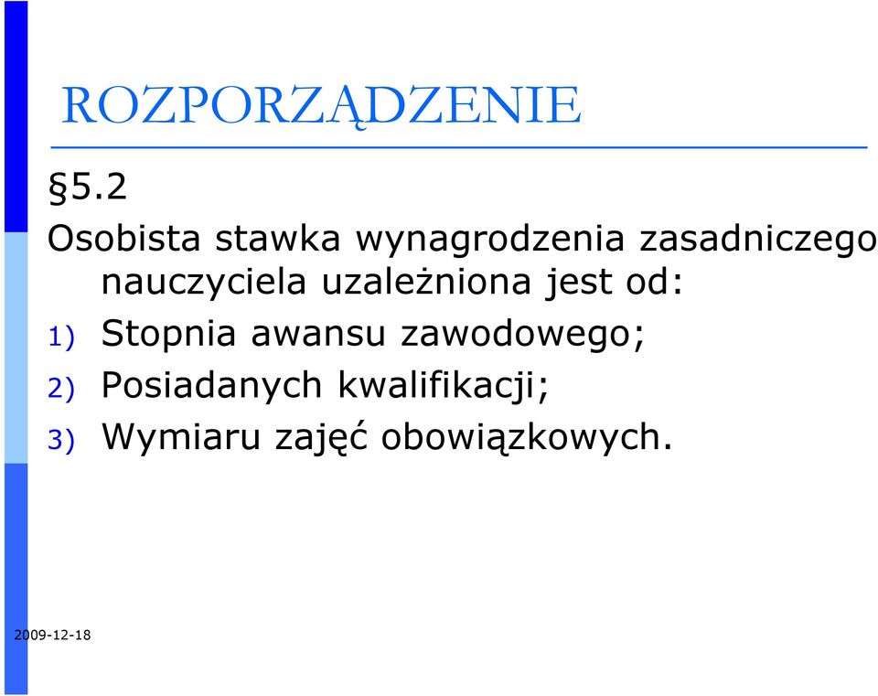 nauczyciela uzaleŝniona jest od: 1) Stopnia