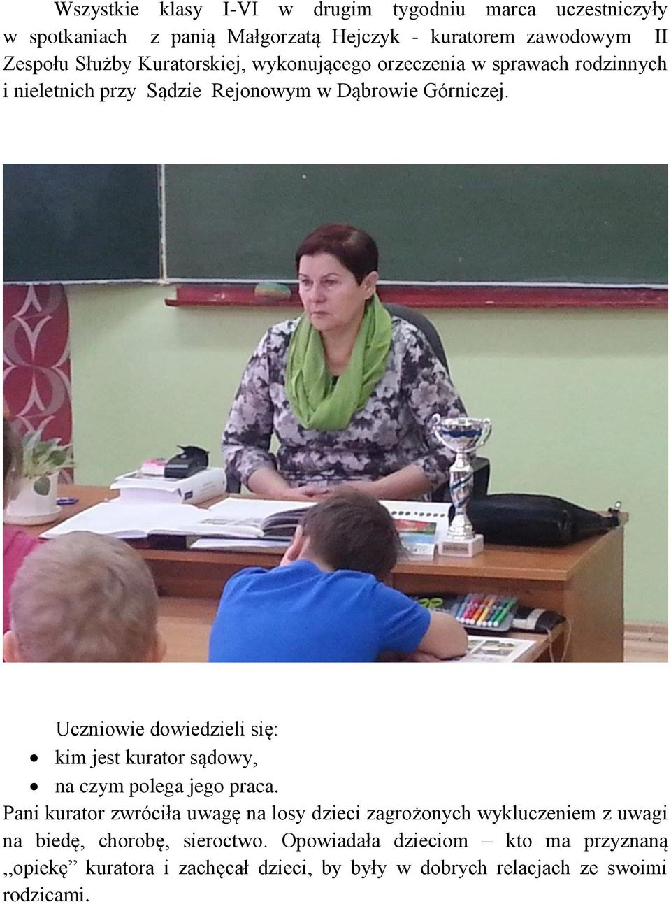 Uczniowie dowiedzieli się: kim jest kurator sądowy, na czym polega jego praca.