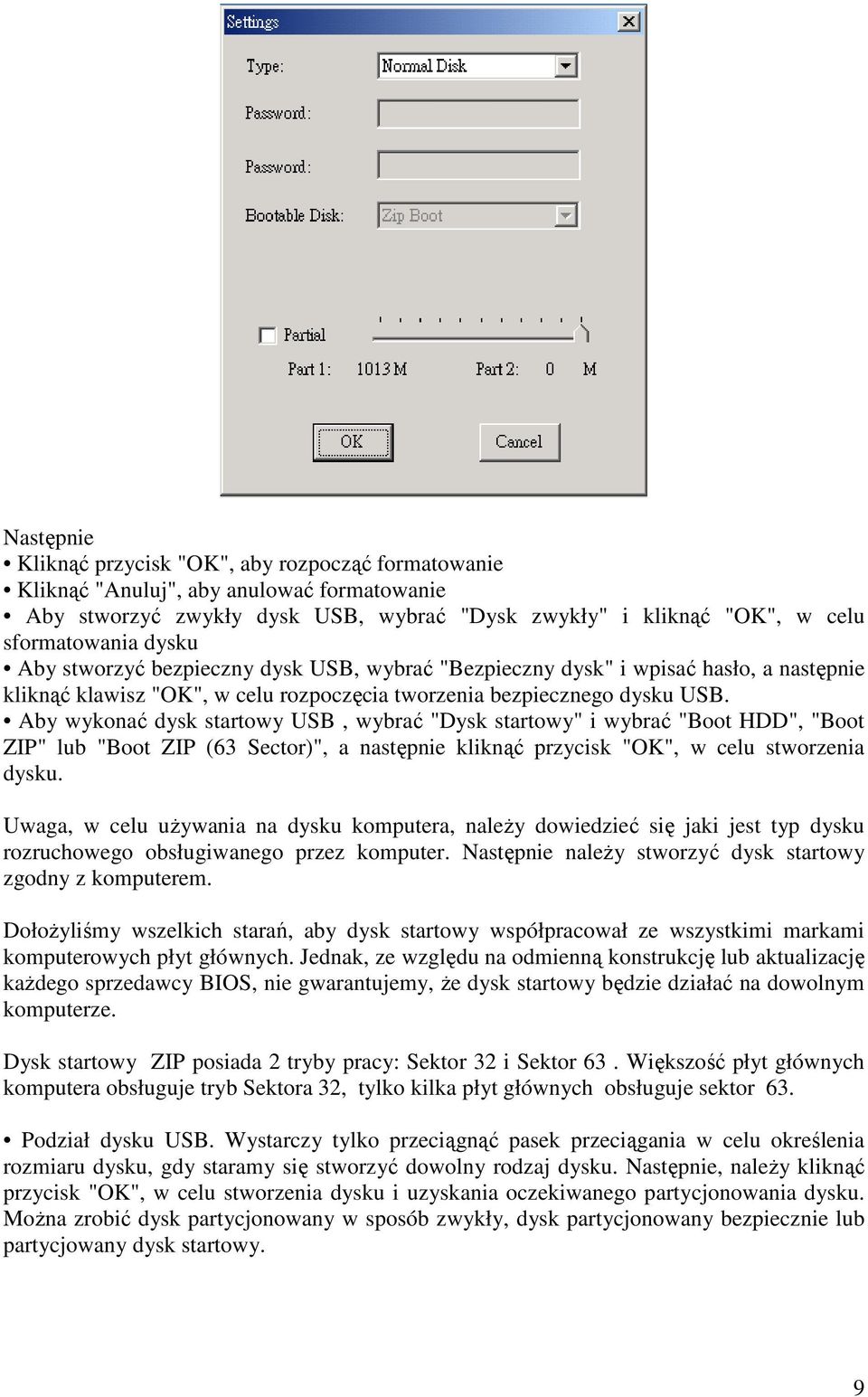 Aby wykonać dysk startowy USB, wybrać "Dysk startowy" i wybrać "Boot HDD", "Boot ZIP" lub "Boot ZIP (63 Sector)", a następnie kliknąć przycisk "OK", w celu stworzenia dysku.