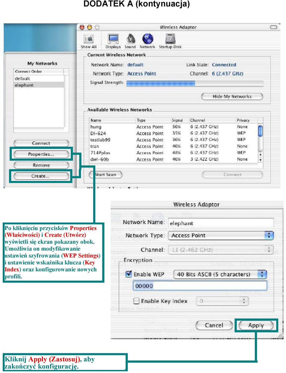 Umożliwia on modyfikowanie ustawień szyfrowania (WEP Settings) i ustawienie