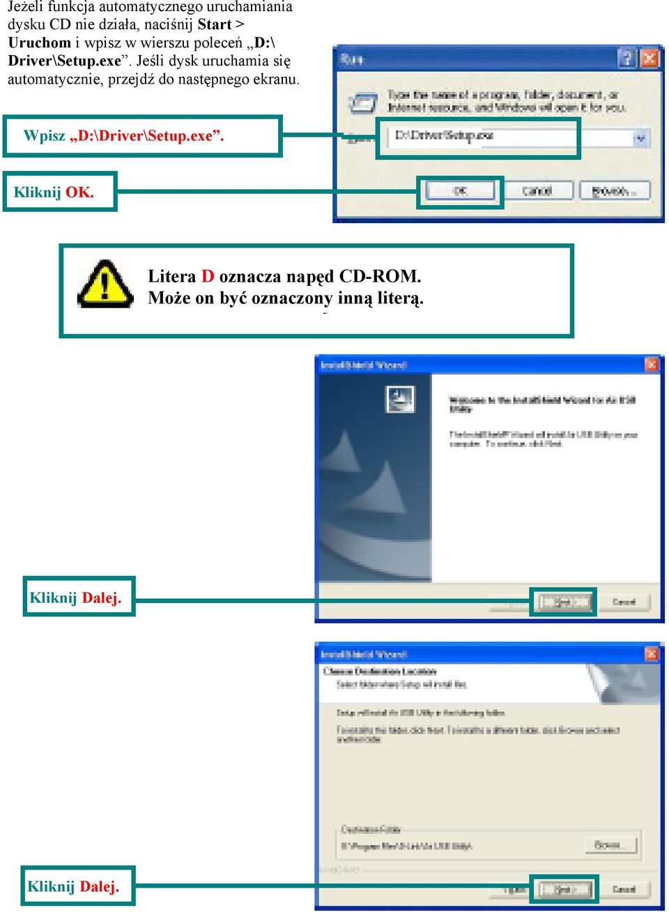 Jeśli dysk uruchamia się automatycznie, przejdź do następnego ekranu.