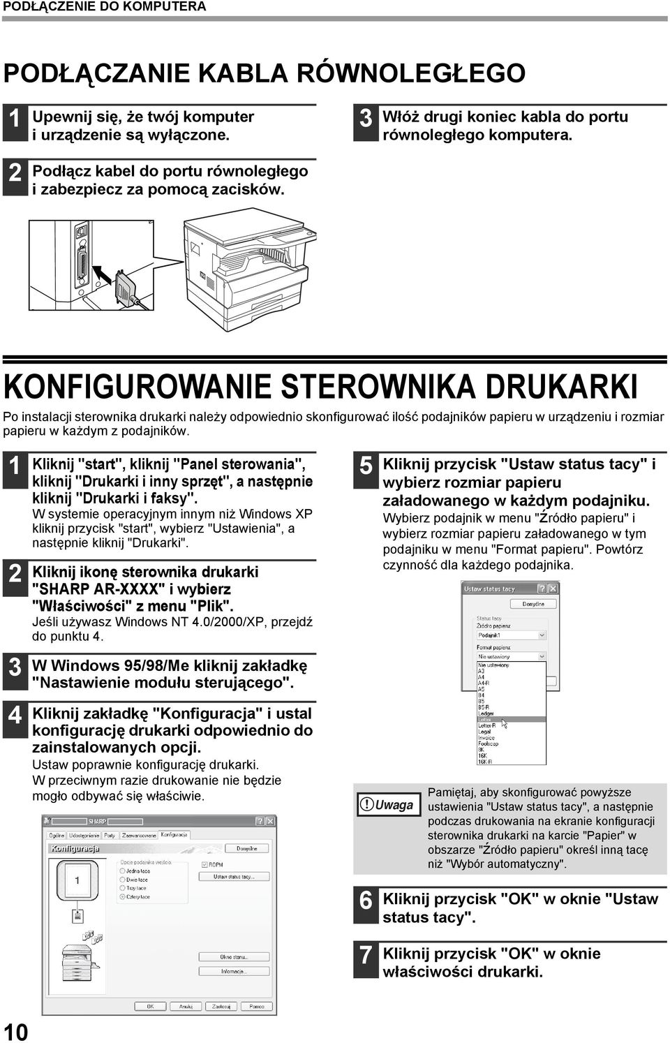 KONFIGUROWANIE STEROWNIKA DRUKARKI Po instalacji sterownika drukarki należy odpowiednio skonfigurować ilość podajników papieru w urządzeniu i rozmiar papieru w każdym z podajników.