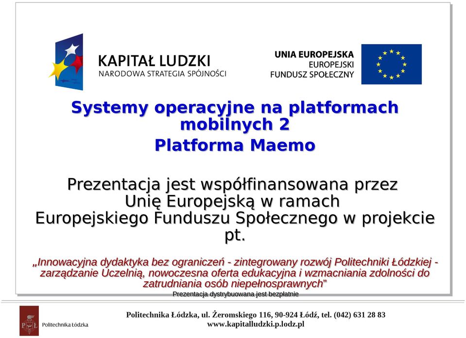 Innowacyjna dydaktyka bez ograniczeń - zintegrowany rozwój Politechniki Łódzkiej - zarządzanie Uczelnią, nowoczesna oferta edukacyjna i