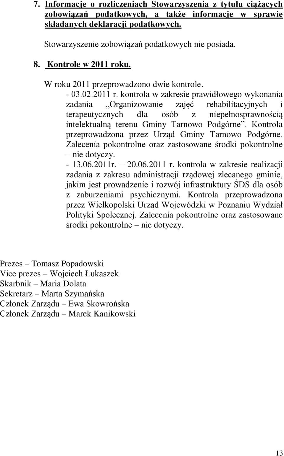 ku. W roku 2011 przeprowadzono dwie kontrole. - 03.02.2011 r.