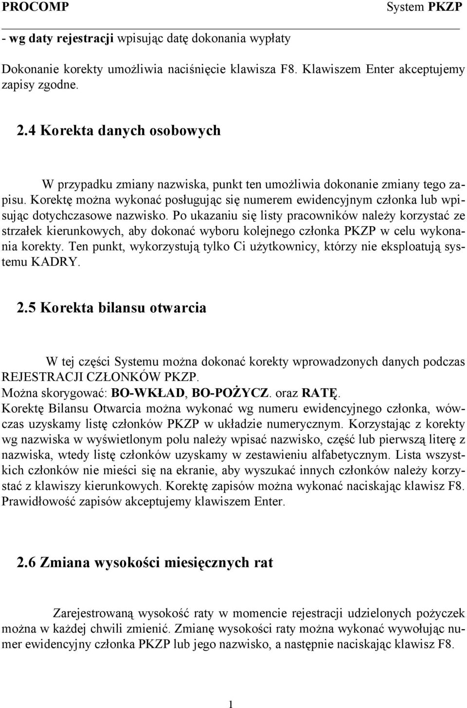 Korektę można wykonać posługując się numerem ewidencyjnym członka lub wpisując dotychczasowe nazwisko.