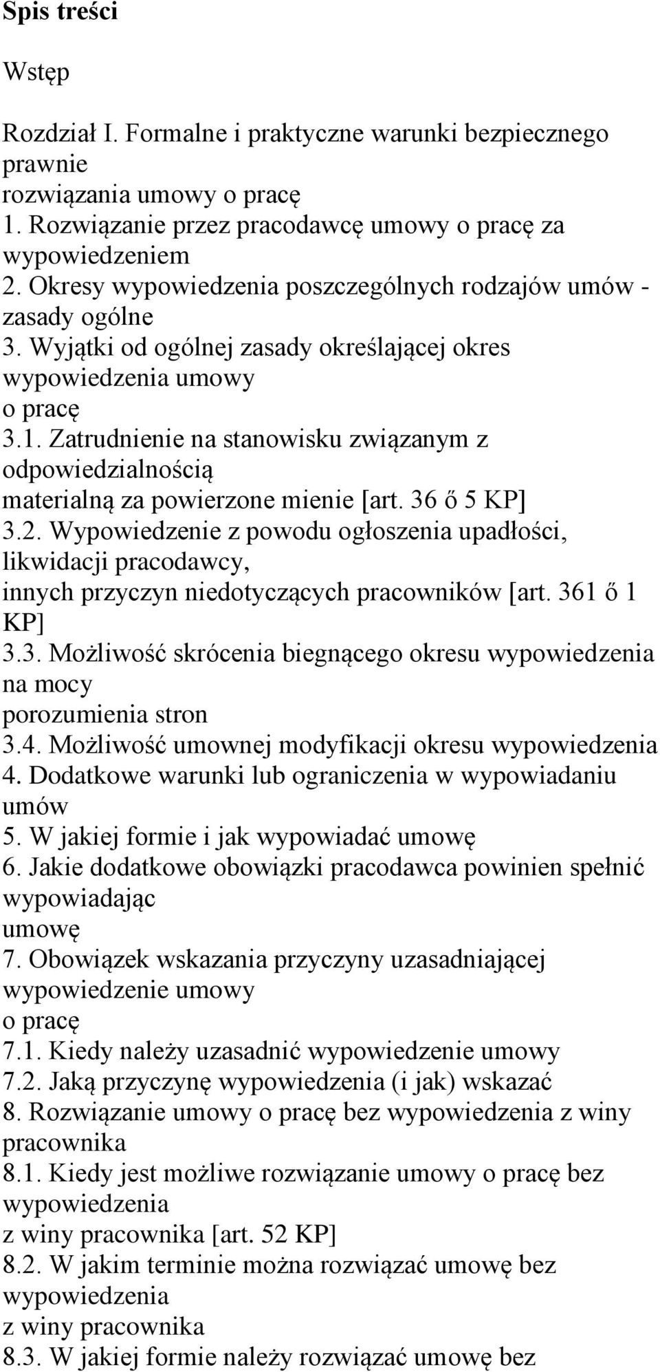 Zatrudnienie na stanowisku związanym z odpowiedzialnością materialną za powierzone mienie [art. 36 ő 5 KP] 3.2.