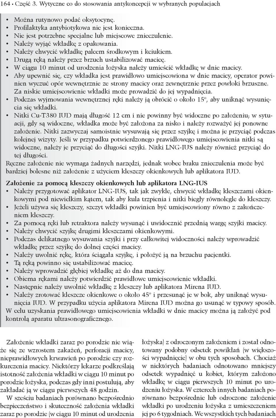 W ciągu 10 minut od urodzenia łożyska należy umieścić wkładkę w dnie macicy.