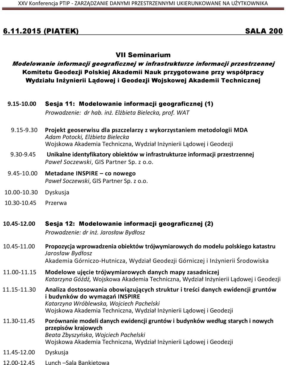 30 Projekt geoserwisu dla pszczelarzy z wykorzystaniem metodologii MDA Adam Potocki, Elżbieta Bielecka 9.30-9.