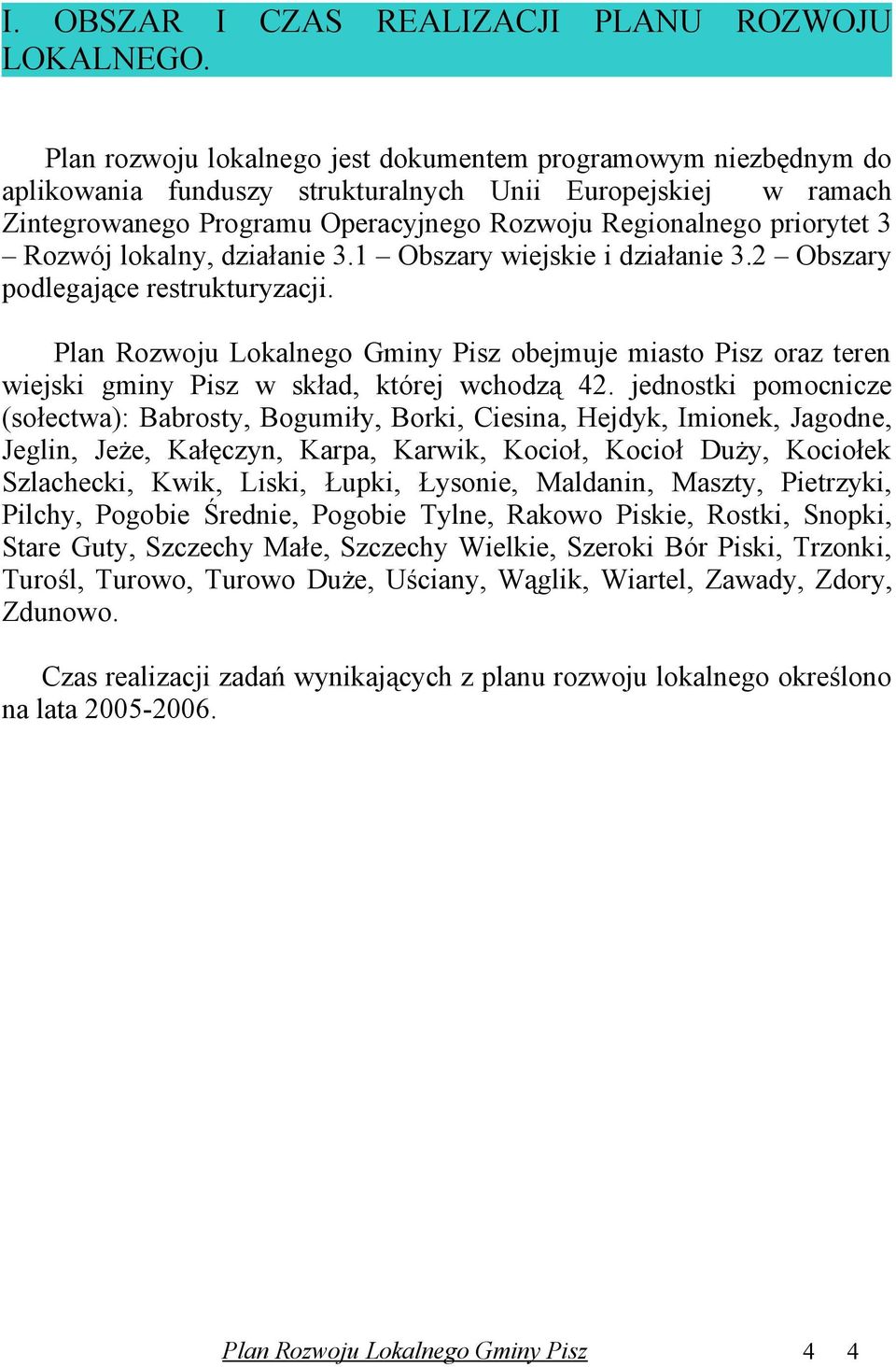 Rozwój lokalny, działanie 3.1 Obszary wiejskie i działanie 3.2 Obszary podlegające restrukturyzacji.
