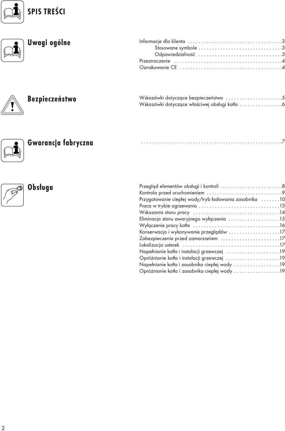 ...............6 Gwarancja fabryczna....................................................7 Obsługa Przegląd elementów bsługi i kntrli.......................8 Kntrla przed uruchmieniem.