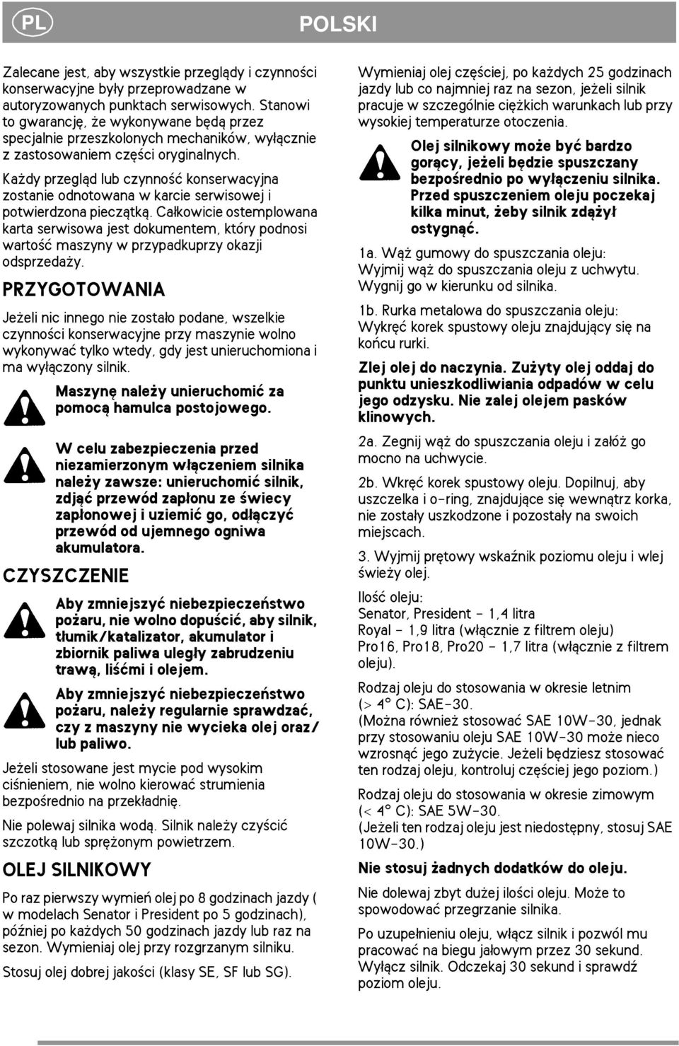 Ka dy przegl±d lub czynno æ konserwacyjna zostanie odnotowana w karcie serwisowej i potwierdzona piecz±tk±.