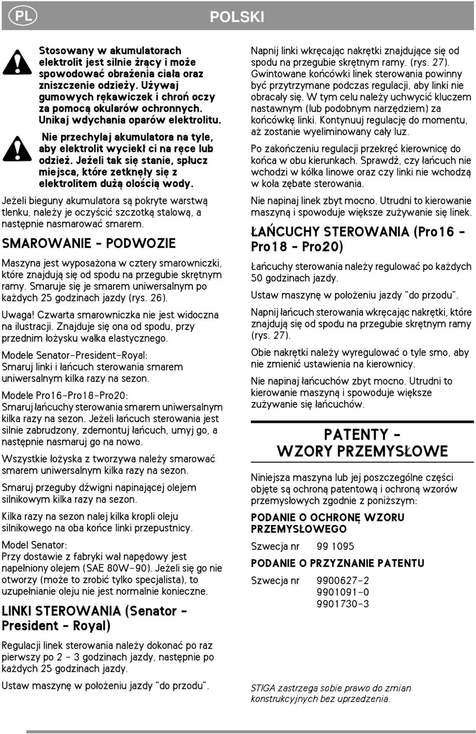 Je eli tak siê stanie, sp³ucz miejsca, które zetknê³y siê z elektrolitem du ± olo ci± wody.