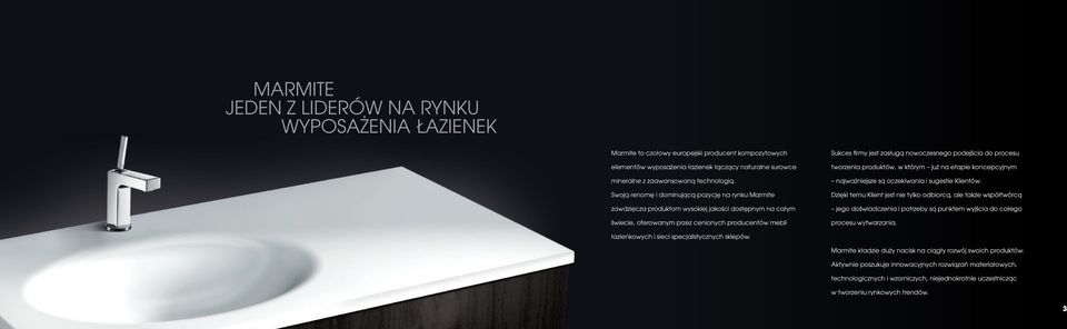 Swoją renomę i dominującą pozycję na rynku Marmite zawdzięcza produktom wysokiej jakości dostępnym na całym świecie, oferowanym przez cenionych producentów mebli Sukces firmy jest zasługą