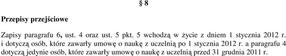 i dotyczą osób, które zawarły umowę o naukę z uczelnią po 1 stycznia