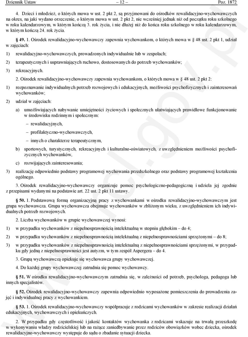 rok życia. 49. 1. Ośrodek rewalidacyjno-wychowawczy zapewnia wychowankom, o których mowa w 48 ust.