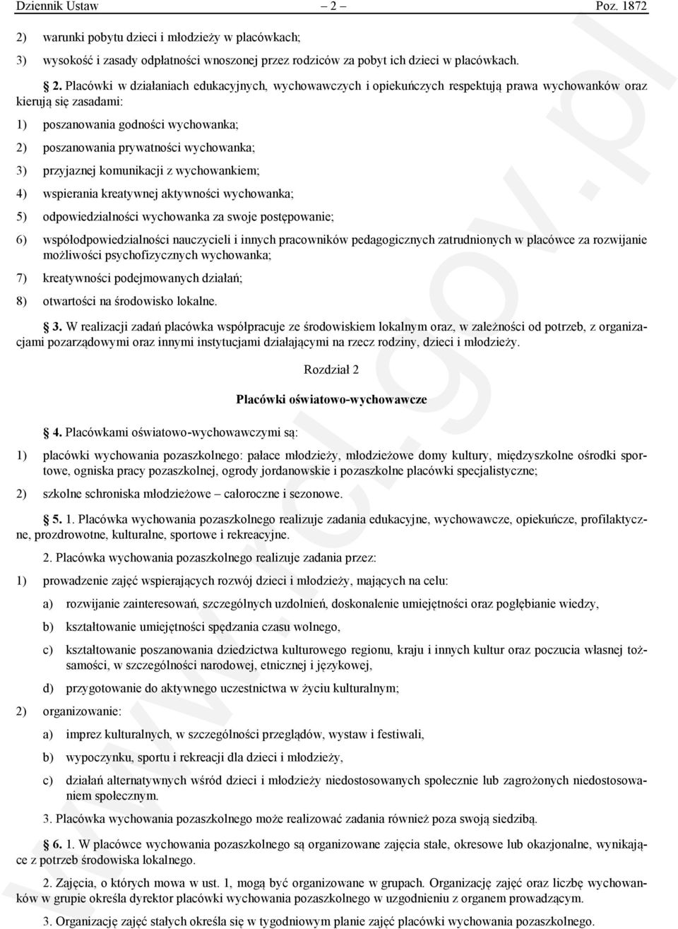 warunki pobytu dzieci i młodzieży w placówkach; 3) wysokość i zasady odpłatności wnoszonej przez rodziców za pobyt ich dzieci w placówkach. 2.