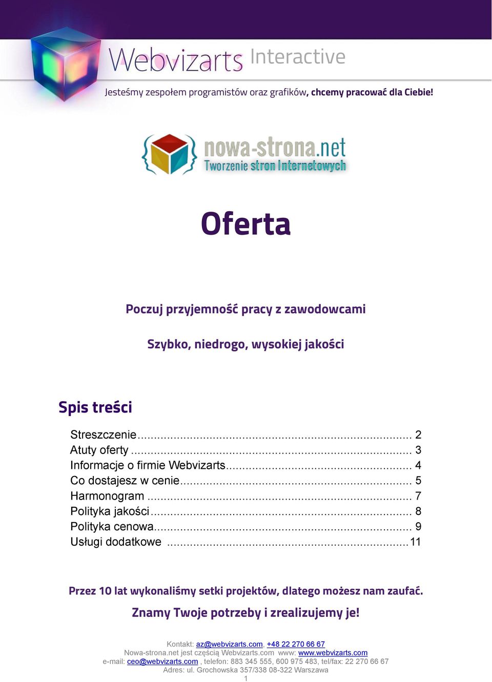 .. 5 Harmonogram... 7 Polityka jakości... 8 Polityka cenowa... 9 Usługi dodatkowe.